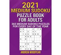 2021 Medium Sudoku Puzzle Book For Adults: 365 Medium Sudoku Puzzles For Every Day Of The Year