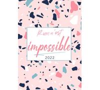 2022: Agenda 2022 365 Jours Janvier a Décembre, 1 Page par Jour avec Heure format A4, Rien n'est impossible, rosa