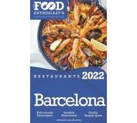 2022 Barcelona Restaurants - The Food Enthusiast's Long Weekend Guide