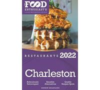 2022 Charleston Restaurants - The Food Enthusiast’S Long Weekend Guide