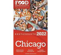2022 Chicago Restaurants - The Food Enthusiast’S Long Weekend Guide