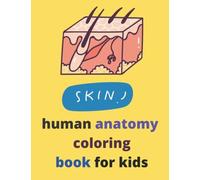 2022 Human Anatomy Coloring Pages: Human Body Activity Book For Kids Or Kindergarten Students