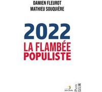 2022, la flambée populiste Damien Fleurot (Auteur), Mathieu Souquière (Auteur)