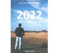 2022 'Moi Président ?!' SEMERARO Jean-Willia (Auteur)