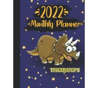 2022 Monthly Planner With Cute Triceratops Dinosaur Cover: 2022 Monthly Calendar And Organizer Plan Goals For Every Month, Books To Read, Movies To ... Incomes And Outgoings Planner 7.5*9.25