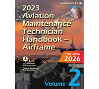 2023 Aviation Maintenance Technician Handbook - Airframe (Volume 2/2): FAA-H-8083-31B (Color Print)