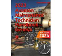 2023 Aviation Maintenance Technician Handbook - General: FAA-H-8083-30B (Black & White)