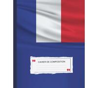 2023 Cahier de Composition Edition Français A4: Couverture souple avec Drapeau France Cahier d'exercices pour Enfants, Adolescents et étudiants