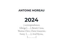 2024: 7 correspondances Edwige [......], Benoît Casas, Thomas Clerc, Claire Gauzente, Fanny [.......], Ariel Kyrou, […… ……..]