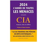 2024 L'année De Toutes Les Menaces Vues Par La Cia - Analyses, Faits Et Chiffres