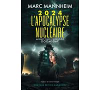 2024 L'APOCALYPSE NU IRE: Minuit sur l'Horloge Doomsday
