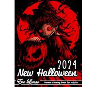 2024 New Halloween Adult Coloring Book: Halloween Coloring Book for Adults Features Illustrations of Gory Creatures, Terrifying Pumpkin Monsters, ... Pages for Adults Perfect Gift for Relaxation