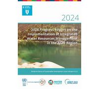 2024 Progress Report on the Implementation of Integrated Water Resources Management in the Arab Region: Midterm Status of Sustainable Development Goal Indicator 6.5.1