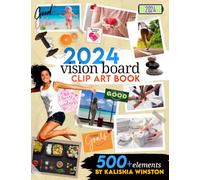 2024 Vision Board Clip Art Book: Design Your Dream Year with 500+ Powerful Images, Words, Phrases & More | Inspirational Pictures For Women & Men