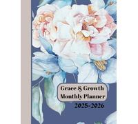 2025-2026 Grace & Growth Planner | 2 Peter 3:18: A Daily Organizer for Spiritual & Personal Growth | 2025 January through December 2026