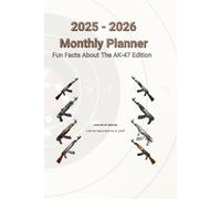 2025-2026 Monthly Planner: Fun Facts About The AK-47 Edition