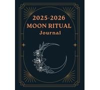 2025-2026 Moon Ritual Journal: Your Guide to Harness Lunar Energy for Manifestation and Mindfulness