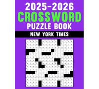 2025-2026 New York Times Crossword Puzzle Book: Multi-year puzzle set to improve focus, memory, and logical thinking