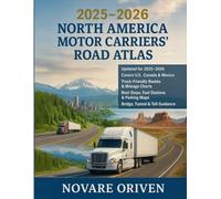 2025-2026 North America Motor Carriers’ Road Atlas: Truck-Friendly Maps, Mileage Charts, Rest Stops, Low-Clearance Alerts & Routing Resources for Drivers in the U.S., Canada & Mexico