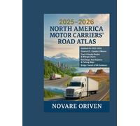 2025-2026 North America Motor Carriers’ Road Atlas: Truck-Friendly Maps, Mileage Charts, Rest Stops, Low-Clearance Alerts & Routing Resources for Drivers in the U.S., Canada & Mexico