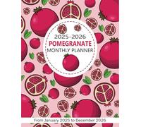 2025-2026 Pomegranate Monthly Planner: Two Year Schedule Organizer From January 2025 To December 2026 Time Management with Federal Holidays , ... Planes , monthly review , fruit cover design