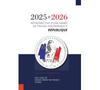 2025-2026 : rétrospective d'une année de travail maçonnique à République
