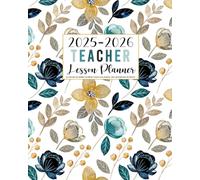 2025-2026 Teacher Lesson Planner: July 2025-June 2026 Academic Year Monthly & Weekly Class Organizer | Grade and Record Book for Educators (Pretty Floral Cover)