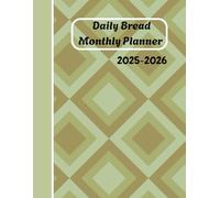 2025-2026 The Daily Bread Monthly Planner | Matthew 4:4: Nourishing Your Soul & Schedule | 2025 January through December 2026