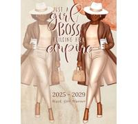 2025-2029 Black Girl Planner Just A Girl Boss Building Her Empire: 5 Years with Holidays and Inspirational Quotes