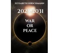 2025-2031 WAR OR PEACE: World Conflicts Predictions