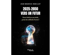 2025-2050 - Vers un Futur: Notre Soleil est une étoile, parmi des milliards d'autres !