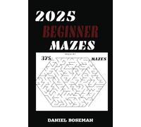 2025 BEGINNER MAZES: 375 HEXAGONAL MAZES FOR BEGINNERS, EASY MAZES, EASY PUZZLES, SIMPLE MAZES, INTRODUCTORY MAZES, MAZES FOR KIDS | 6X9 INCHES, 750 PAGES