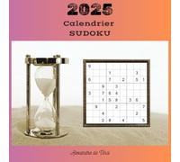 2025 - CALENDRIER SUDOKU: Une grille par jour pendant 365 jours