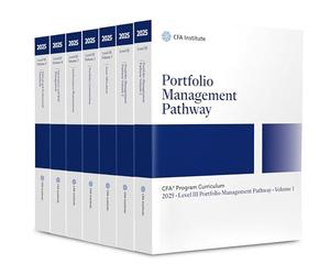2025 CFA Program Curriculum Level III Portfolio Management: Asset Allocation / Portfolio Construction / Performance Measurement / Derivatives and Risk ... Pathway / Portfolio Management Pathway