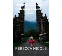 2025 Christmas and New Year Eve in Bali: Tropical Getaway and Holiday Guide