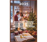 2025 Christmas Devotional for Couples: Heartfelt Reflections and Prayerful Meditations to Deepen Love and Faith Together During the Holiday Season