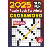 2025 Crossword Puzzle Book for Adults: The Ultimate Brain-Twisting and Mind-Stretching Crossword Challenge for Adults and Seniors with Solutions