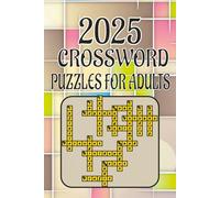 2025 CROSSWORD puzzles for adults: Easy to Solve and Fun Puzzles to Keep Your Brain Active | 6×9 inches,50 puzzles |