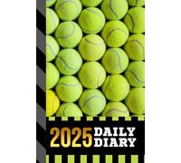 2025 Daily Diary: Hardcover / One Page Per Day / 6x9 Dated Organizer With Hourly Planner - 1 Hour Time Slots / To Do List / Notes Section / Scheduling Gift / Tennis Balls - Racket Sports Theme Cover
