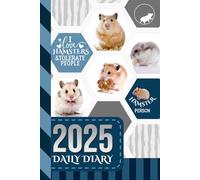 2025 Daily Diary: Hardcover / One Page Per Day / 6x9 Dated Organizer With Hourly Planner - 1 Hour Time Slots / To Do List / Notes Section / Scheduling Gift / Hamster Lover - Animal Theme Cover