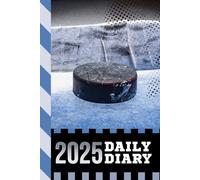 2025 Daily Diary: Hardcover / One Page Per Day / 6x9 Dated Organizer With Hourly Planner - 1 Hour Time Slots / To Do List / Notes Section / Scheduling ... / Ice Hockey Puck - Winter Sports Theme Cover