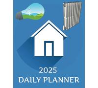 2025 Daily Planner: Energy Efficiency Themed For Those Within The Home Energy Saving Industry Including Employers, Employees, Surveyors And Workers
