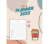 2025 Daily Planner: Ultimate Productivity, Mindfulness & Goal-Setting Organizer with Built-In To-Do List for Effective Time Management & Self-Care Success