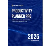2025 Dated Productivity Planner Pro: Daily Goal Journal, Budget and Habit Tracker to Organize Your Life