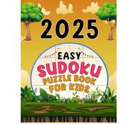 2025 Easy Sudoku Puzzle Book For Kids: Build Confidence in Logical Thinking with Easy and Fun Challenges