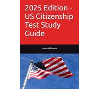 2025 Edition - US Citizenship Test Study Guide