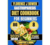 2025 Gastroparesis Diet Cookbook For Beginners: Gentle Recipes for Managing Stomach Delays