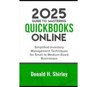 2025 Guide to Mastering QuickBooks Online: Simplified Inventory Management Techniques for Small to Medium-Sized Businesses