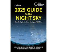 2025 Guide to the Night Sky (North America): A Month-By-Month Guide to Exploring the Skies Above North America