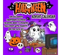 2025 Halloween Advent Calendar Kids: Fun Countdown/ 31 Drawing Challenges with Prompts, One for Each Day/ Adorable Coloring Pages with Creepy Creatures/ Perfect Gift for All Children/ Short Stories